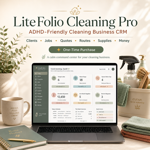 LiteFolio Cleaning Pro | ADHD-Friendly Cleaning Business CRM, Job Planner, Quote Tracker & Route Organizer
